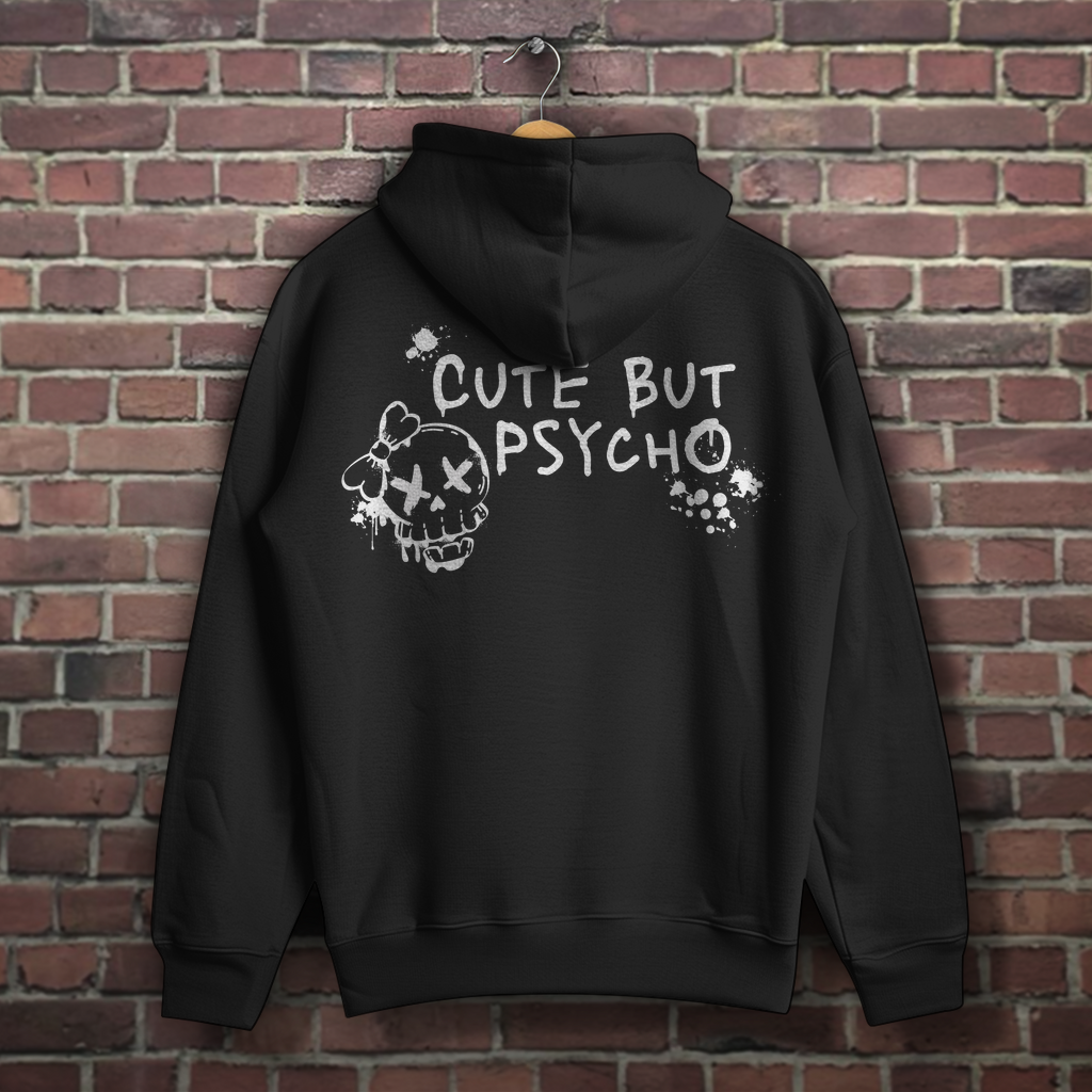 Hoodie -  cute but psycho