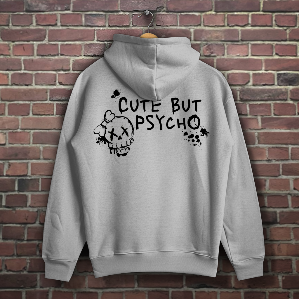 Hoodie -  cute but psycho