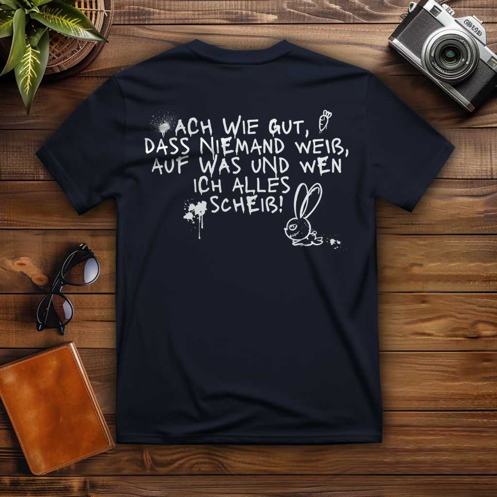 T-Shirt - Ach wie gut, dass niemand weiß