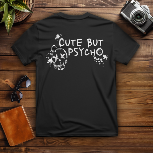 T-Shirt - Cute but psycho