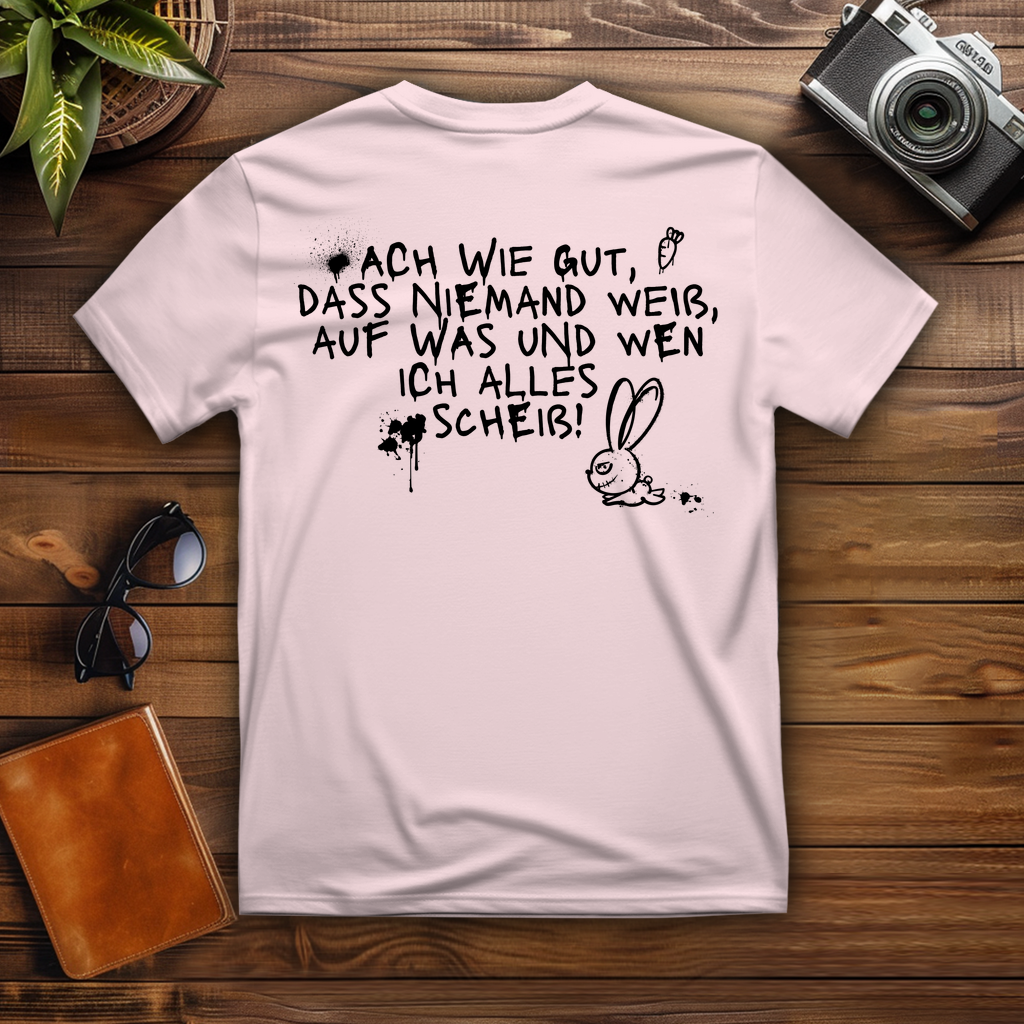 T-Shirt - Ach wie gut, dass niemand weiß