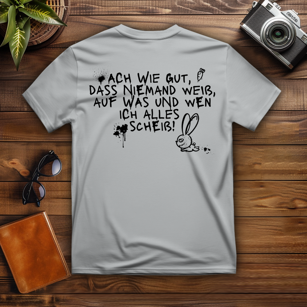 T-Shirt - Ach wie gut, dass niemand weiß