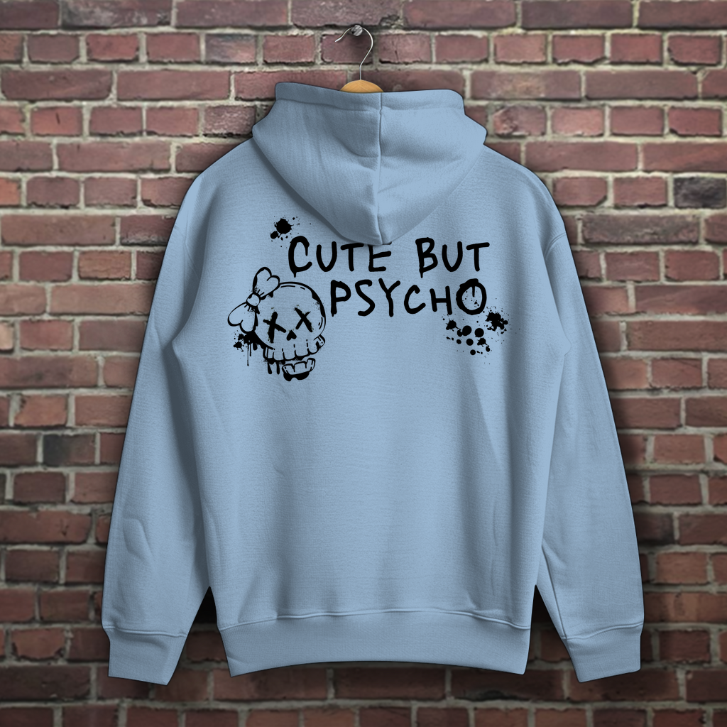 Hoodie -  cute but psycho