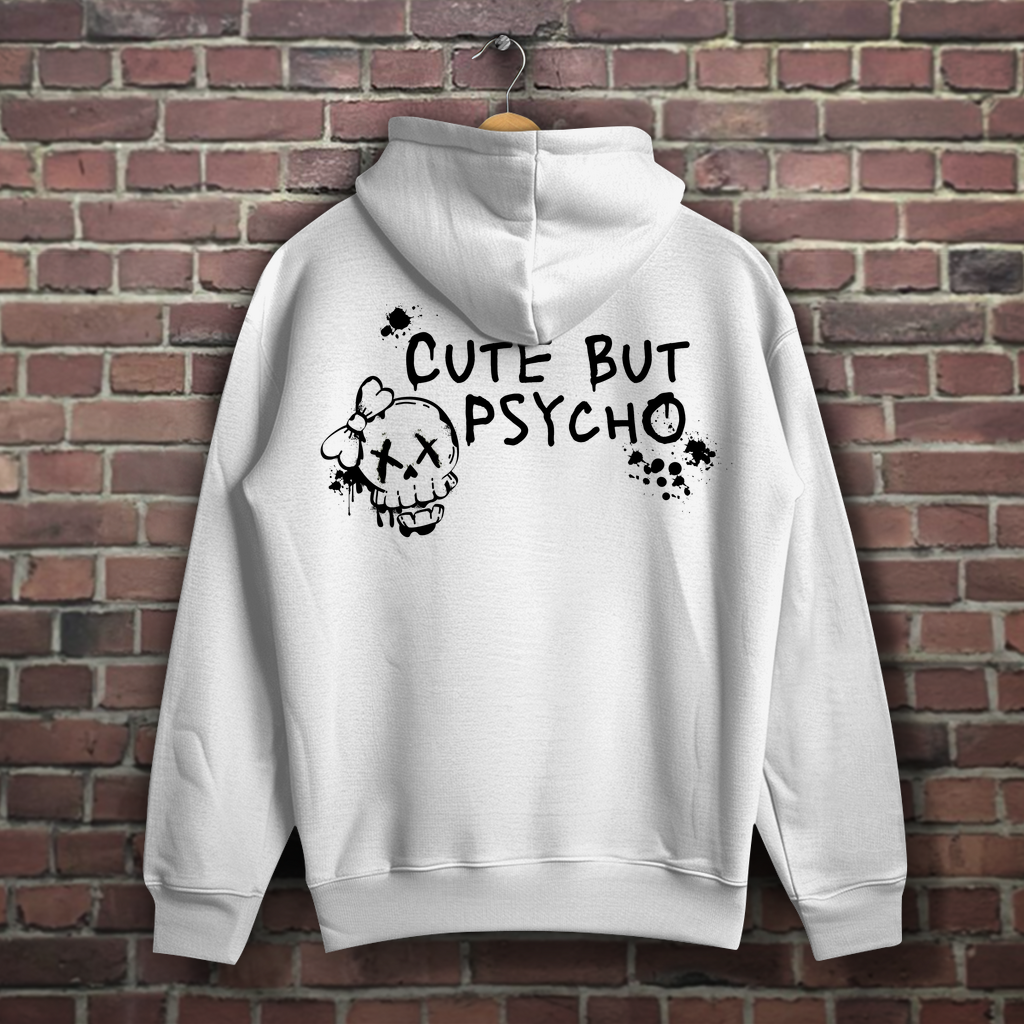 Hoodie -  cute but psycho